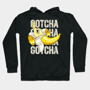 Gotcha Hoodie